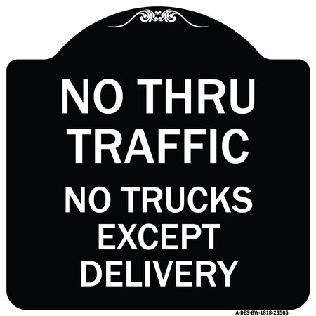 Signmission No Thru Traffic No Trucks Except Delivery Heavy-Gauge Aluminum Sign, 18" L, 18" H, BW-1818-23565 A-DES-BW-1818-23565